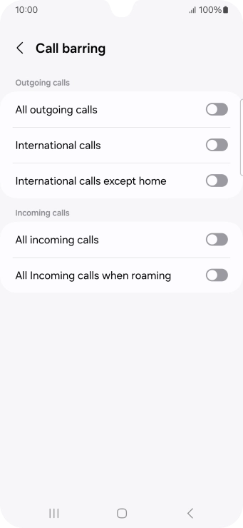 Press the indicator next to the required barring type to turn the function on or off. Press the indicator next to the required barring type to turn the function on or off.
