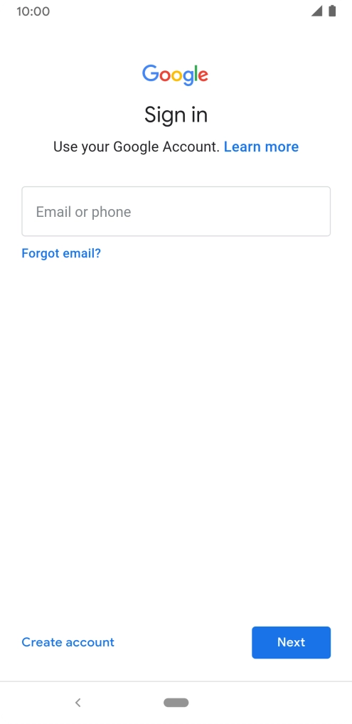 If you don't have a Google account, press Create account and follow the instructions on the screen to create an account. If you don't have a Google account, press Create account and follow the instructions on the screen to create an account.