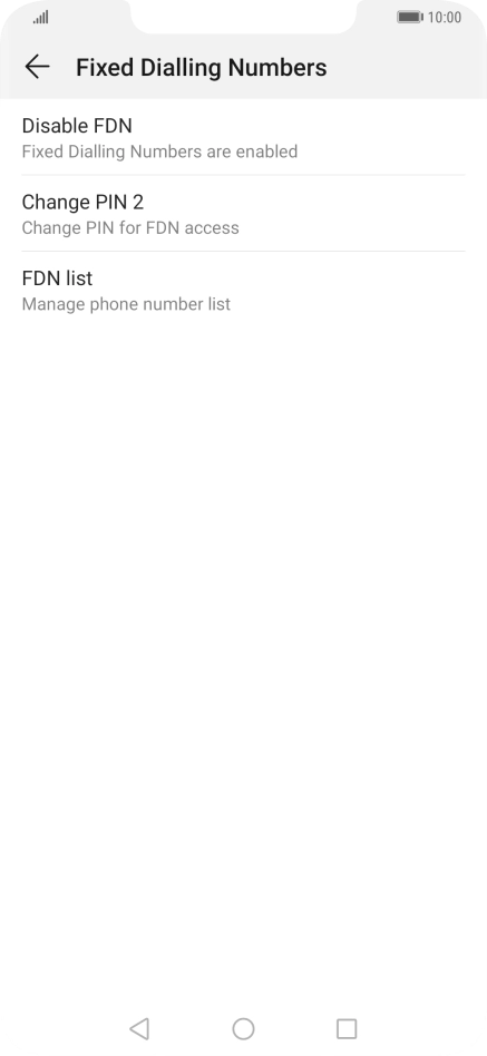 Press Disable FDN to turn off fixed dialling. Press Disable FDN to turn off fixed dialling.