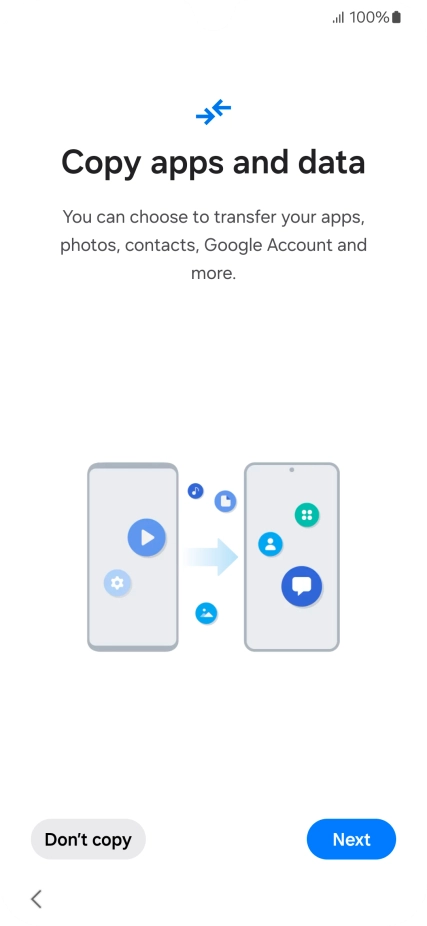 You can transfer the contents of another phone to your phone when it's activated for the first time and after a factory reset. When this screen is displayed, your phone is ready to transfer contents from another phone. You can transfer the contents of another phone to your phone when it's activated for the first time and after a factory reset. When this screen is displayed, your phone is ready to transfer contents from another phone.