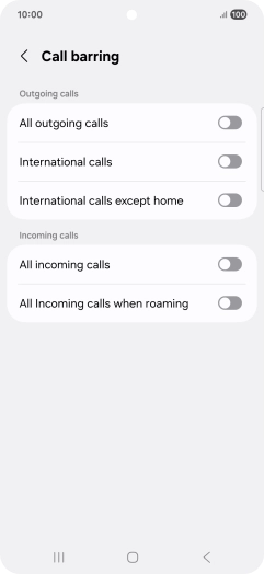 Press the indicator next to the required barring type to turn the function on or off. Press the indicator next to the required barring type to turn the function on or off.