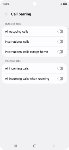 Press the indicator next to the required barring type to turn the function on or off. Press the indicator next to the required barring type to turn the function on or off.