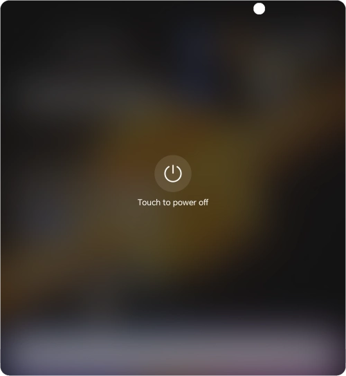 Press Touch to power off. Press Touch to power off.