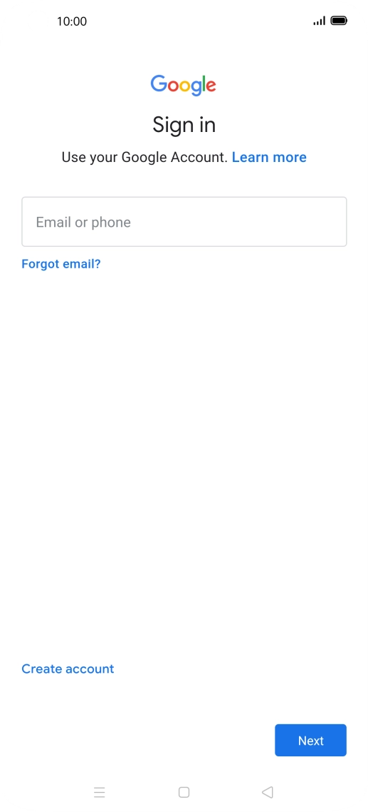 If you don't have a Google account, press Create account and follow the instructions on the screen to create an account. If you don't have a Google account, press Create account and follow the instructions on the screen to create an account.