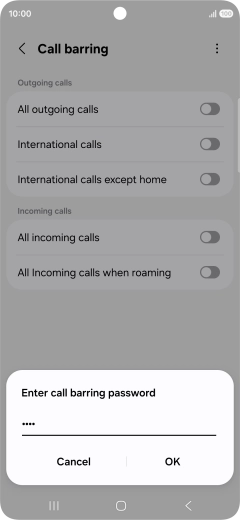 Key in your barring password and press OK. Key in your barring password and press OK.