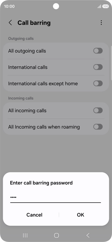 Key in your barring password and press OK. Key in your barring password and press OK.