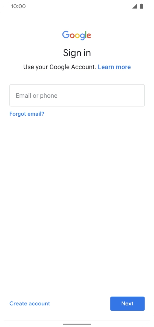 If you don't have a Google account, press Create account and follow the instructions on the screen to create an account. If you don't have a Google account, press Create account and follow the instructions on the screen to create an account.