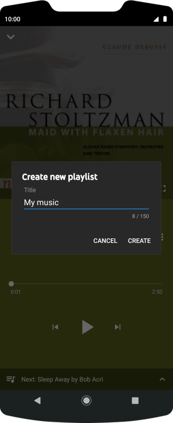 Key in a name for the playlist and press CREATE. Key in a name for the playlist and press CREATE.