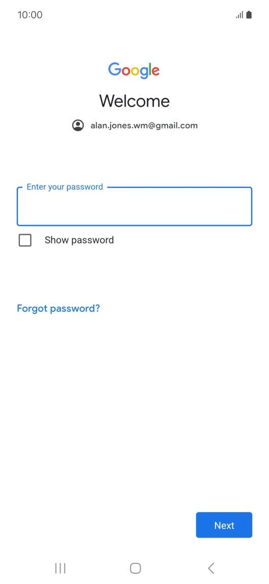 Press Enter your password and key in the password for your Google account. Press Enter your password and key in the password for your Google account.