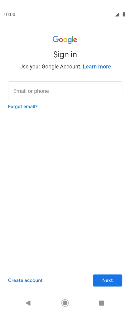 If you don't have a Google account, press Create account and follow the instructions on the screen to create an account. If you don't have a Google account, press Create account and follow the instructions on the screen to create an account.