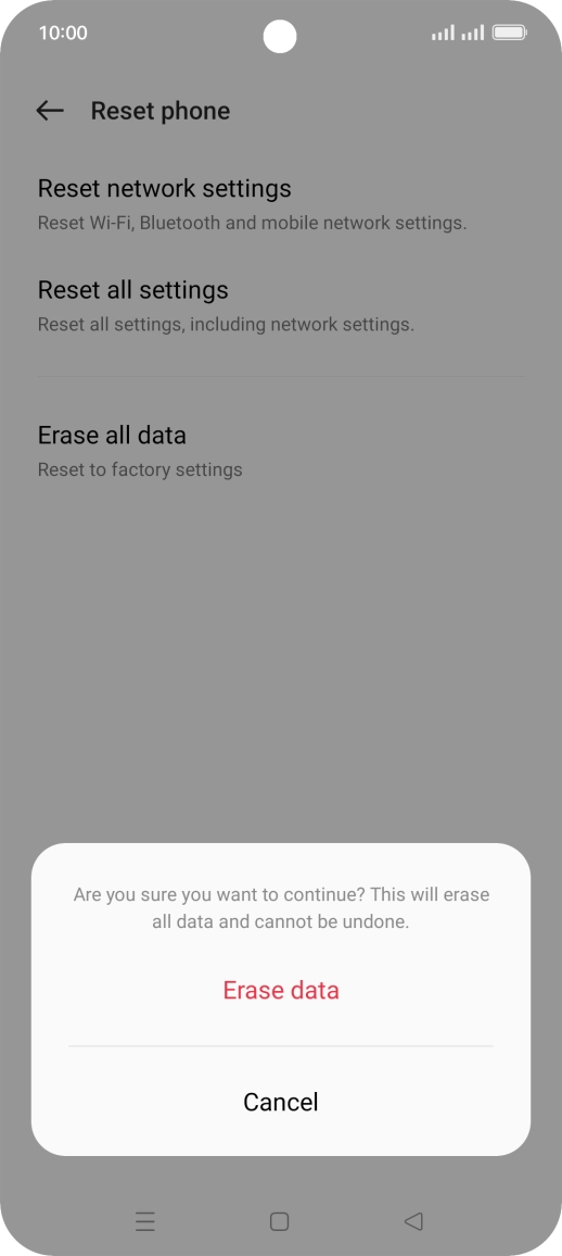 Press Erase data. Wait a moment while the factory default settings are restored. Follow the instructions on the screen to set up your phone and prepare it for use. Press Erase data. Wait a moment while the factory default settings are restored. Follow the instructions on the screen to set up your phone and prepare it for use.