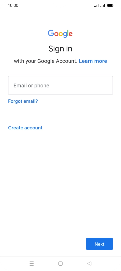 If you don't have a Google account, press Create account and follow the instructions on the screen to create an account. If you don't have a Google account, press Create account and follow the instructions on the screen to create an account.