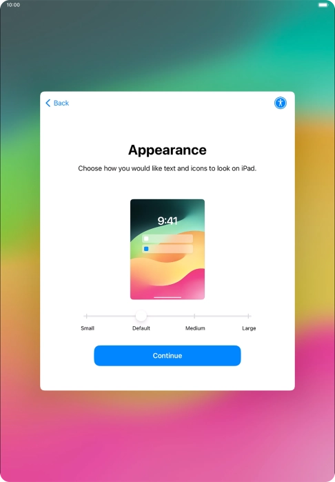 Select the required text and icon size on your tablet and press Continue. Select the required text and icon size on your tablet and press Continue.