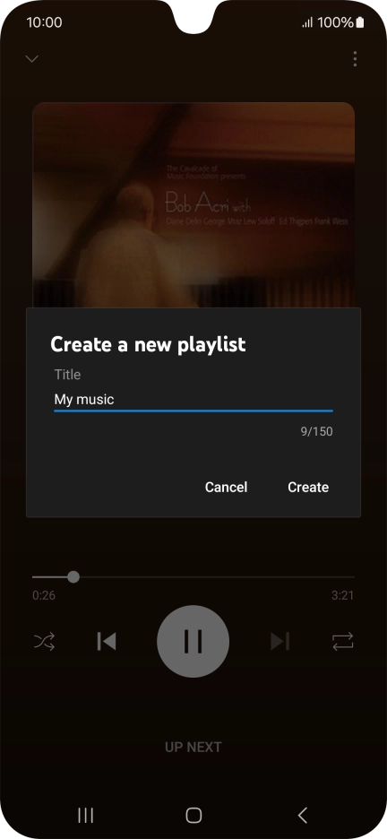 Key in a name for the playlist and press Create. Key in a name for the playlist and press Create.