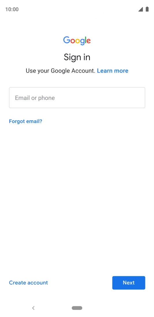If you don't have a Google account, press Create account and follow the instructions on the screen to create an account. If you don't have a Google account, press Create account and follow the instructions on the screen to create an account.