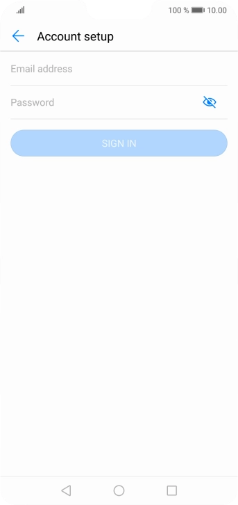 Press Email address and key in your email address. Press Email address and key in your email address.
