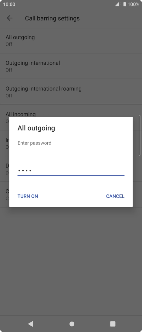 Key in your barring password and press TURN ON. Key in your barring password and press TURN ON.