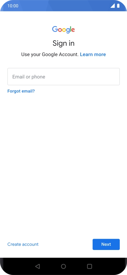 If you don't have a Google account, press Create account and follow the instructions on the screen to create an account. If you don't have a Google account, press Create account and follow the instructions on the screen to create an account.
