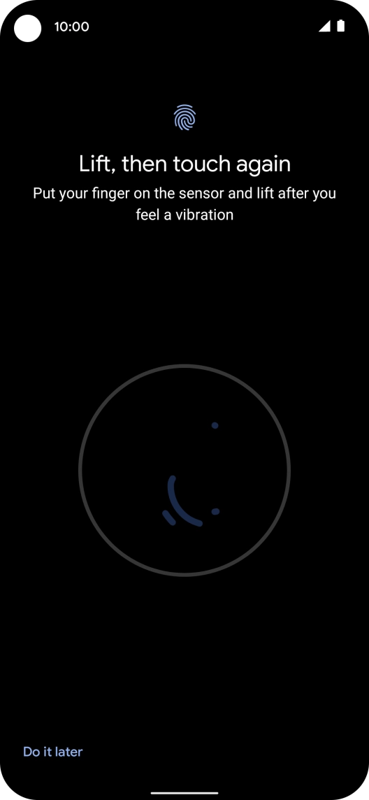 Follow the instructions on the screen to create the phone lock code using your fingerprint. Follow the instructions on the screen to create the phone lock code using your fingerprint.