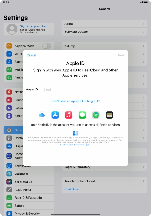 If you don t have an Apple ID, press Don't have an Apple ID or forgot it? and follow the instructions on the screen to create an Apple ID. If you don t have an Apple ID, press Don't have an Apple ID or forgot it? and follow the instructions on the screen to create an Apple ID.