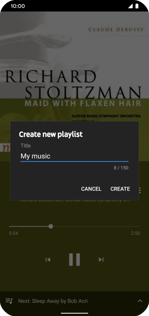 Key in a name for the playlist and press CREATE. Key in a name for the playlist and press CREATE.