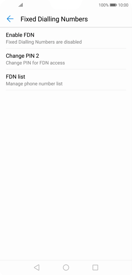 Press Enable FDN to turn on fixed dialling. Press Enable FDN to turn on fixed dialling.