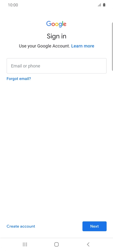 If you don't have a Google account, press Create account and follow the instructions on the screen to create an account. If you don't have a Google account, press Create account and follow the instructions on the screen to create an account.