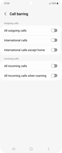 Press the indicator next to the required barring type to turn the function on or off. Press the indicator next to the required barring type to turn the function on or off.