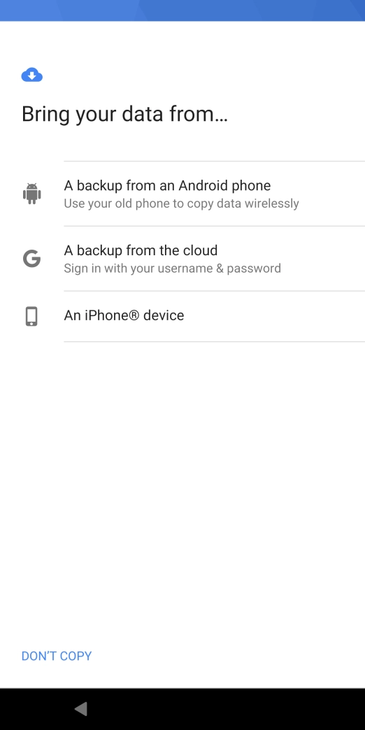 You can transfer the contents of another phone to your phone when it's activated for the first time and after a factory reset. When this screen is displayed, your phone is ready to transfer contents from another phone. You can transfer the contents of another phone to your phone when it's activated for the first time and after a factory reset. When this screen is displayed, your phone is ready to transfer contents from another phone.