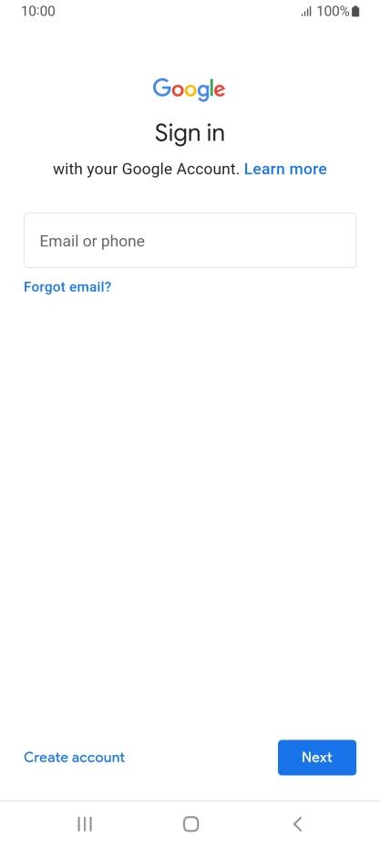 If you don't have a Google account, press Create account and follow the instructions on the screen to create an account. If you don't have a Google account, press Create account and follow the instructions on the screen to create an account.