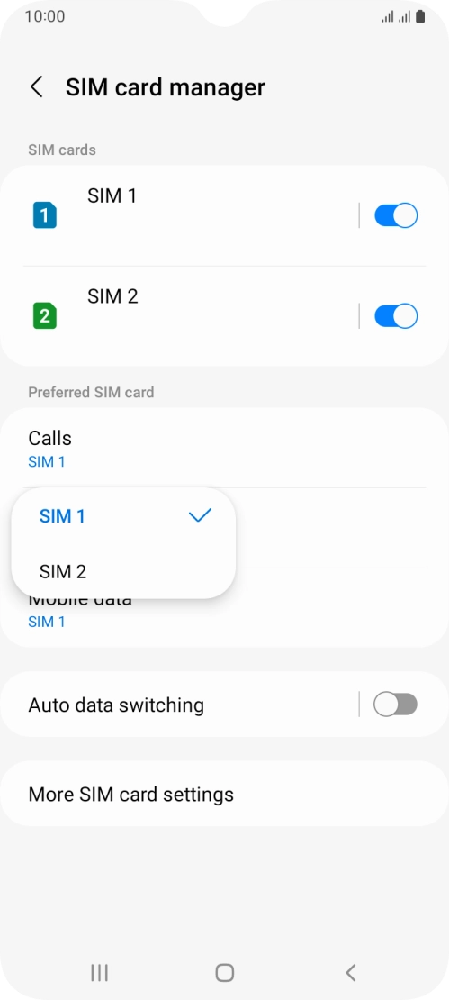 Press the required SIM. Press the required SIM.