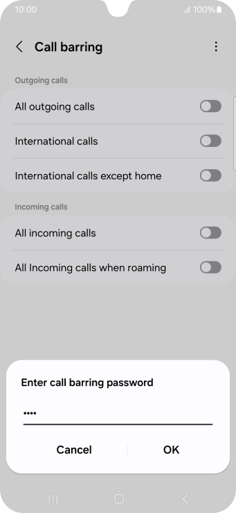 Key in your barring password and press OK. Key in your barring password and press OK.