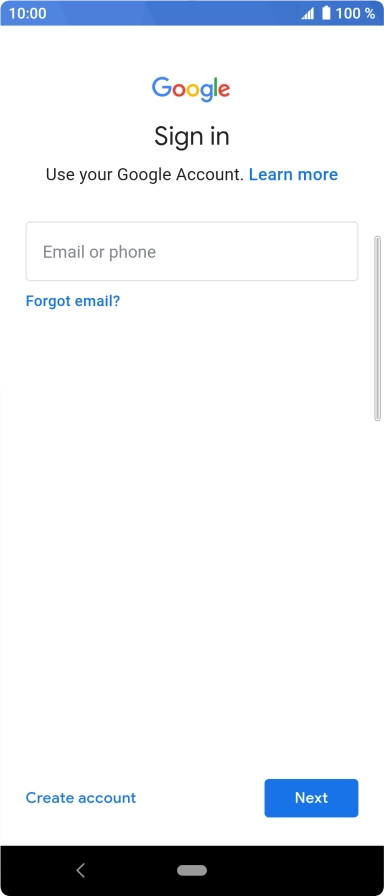 If you don't have a Google account, press Create account and follow the instructions on the screen to create an account. If you don't have a Google account, press Create account and follow the instructions on the screen to create an account.