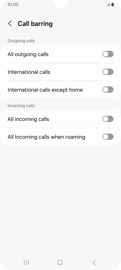 Press the indicator next to the required barring type to turn the function on or off. Press the indicator next to the required barring type to turn the function on or off.
