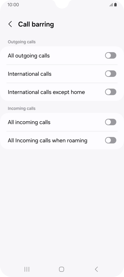Press the indicator next to the required barring type to turn the function on or off. Press the indicator next to the required barring type to turn the function on or off.