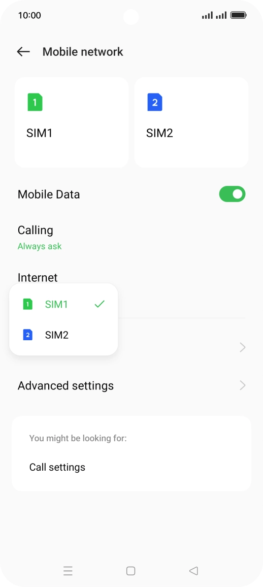 Press the required SIM. Press the required SIM.