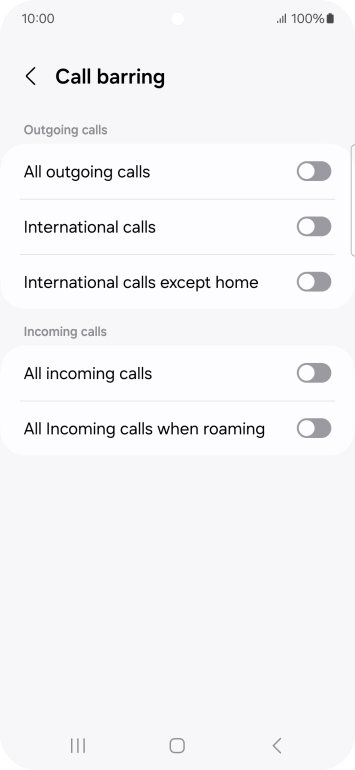 Press the indicator next to the required barring type to turn the function on or off. Press the indicator next to the required barring type to turn the function on or off.