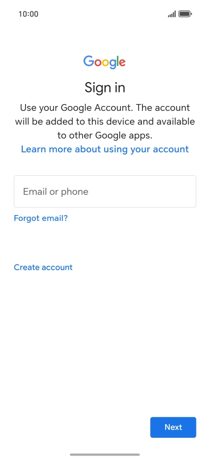 If you don't have a Google account, press Create account and follow the instructions on the screen to create an account. If you don't have a Google account, press Create account and follow the instructions on the screen to create an account.