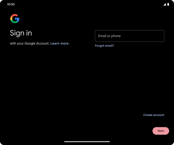 If you don't have a Google account, press Create account and follow the instructions on the screen to create an account. If you don't have a Google account, press Create account and follow the instructions on the screen to create an account.