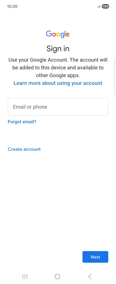 If you don't have a Google account, press Create account and follow the instructions on the screen to create an account. If you don't have a Google account, press Create account and follow the instructions on the screen to create an account.