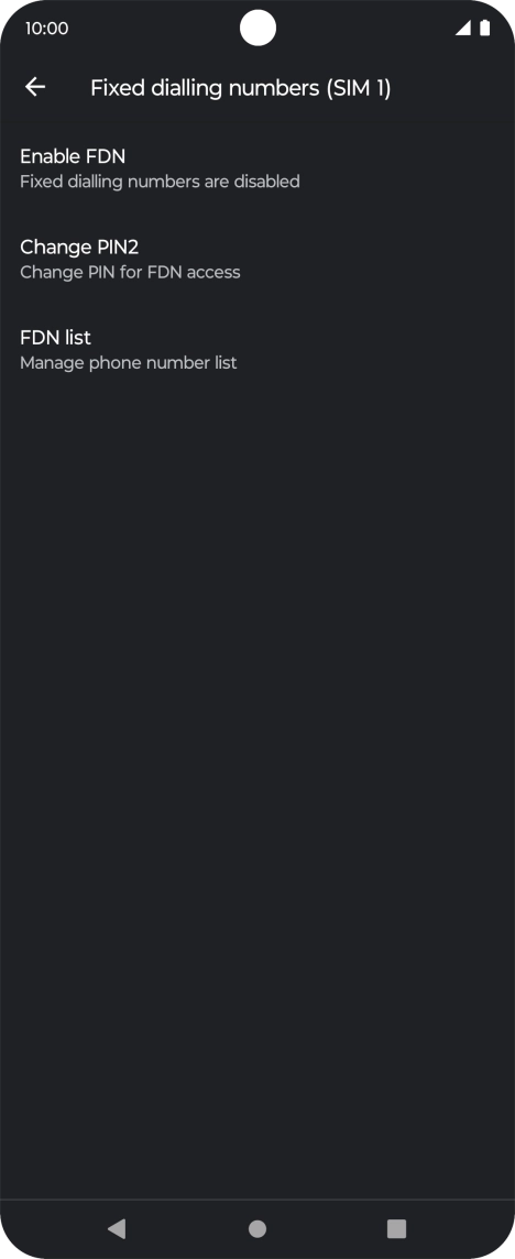 Press Enable FDN to turn on fixed dialling. Press Enable FDN to turn on fixed dialling.
