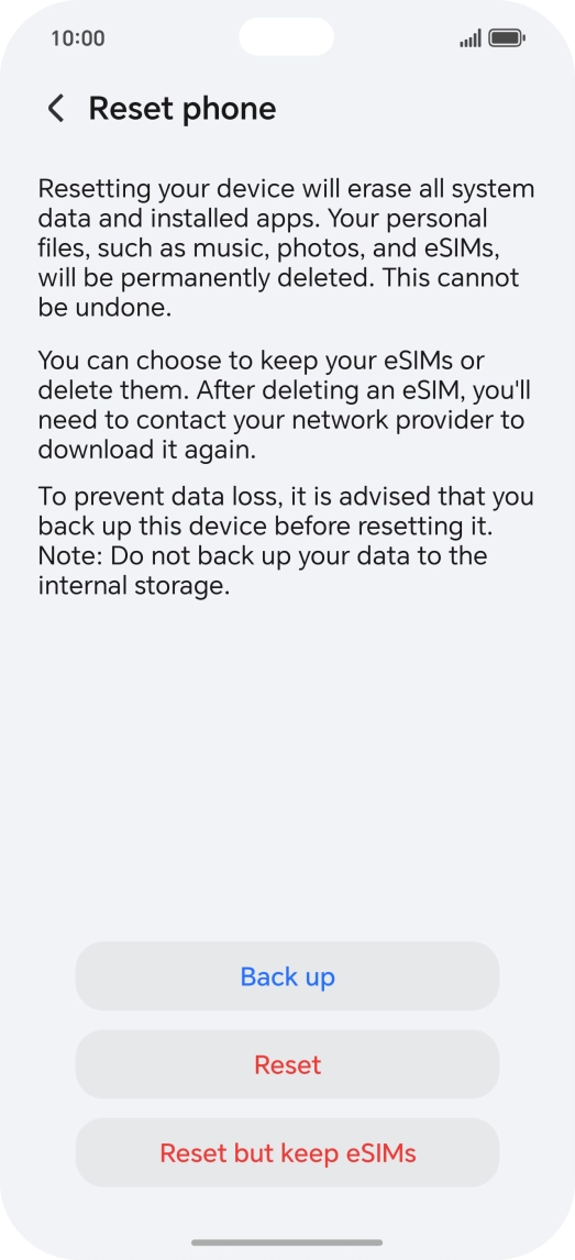Press Reset. Wait a moment while the factory default settings are restored. Follow the instructions on the screen to set up your phone and prepare it for use. Press Reset. Wait a moment while the factory default settings are restored. Follow the instructions on the screen to set up your phone and prepare it for use.