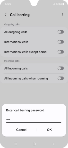 Key in your barring password and press OK. Key in your barring password and press OK.