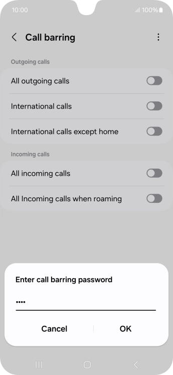 Key in your barring password and press OK. Key in your barring password and press OK.
