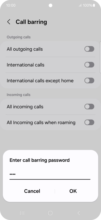 Key in your barring password and press OK. Key in your barring password and press OK.