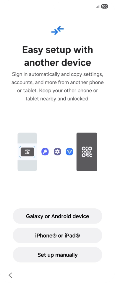 Press the required setting to transfer content from another device or press Set up manually. Press the required setting to transfer content from another device or press Set up manually.