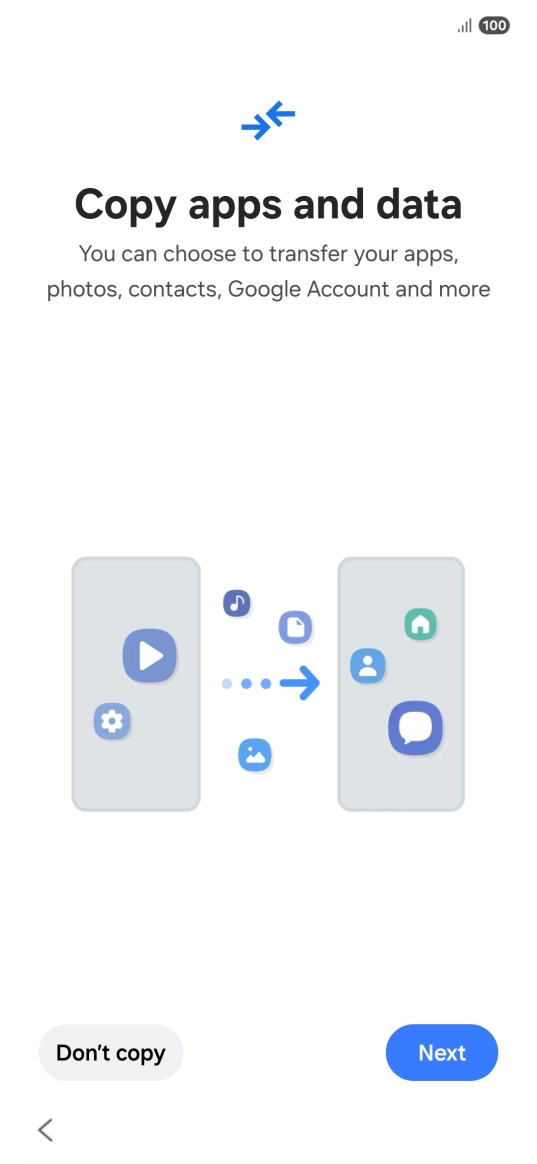 Press Don't copy and follow the instructions on the screen to finish the activation. Press Don't copy and follow the instructions on the screen to finish the activation.