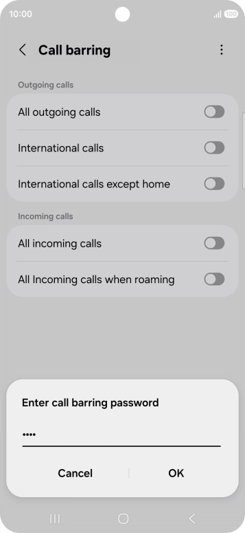 Key in your barring password and press OK. Key in your barring password and press OK.