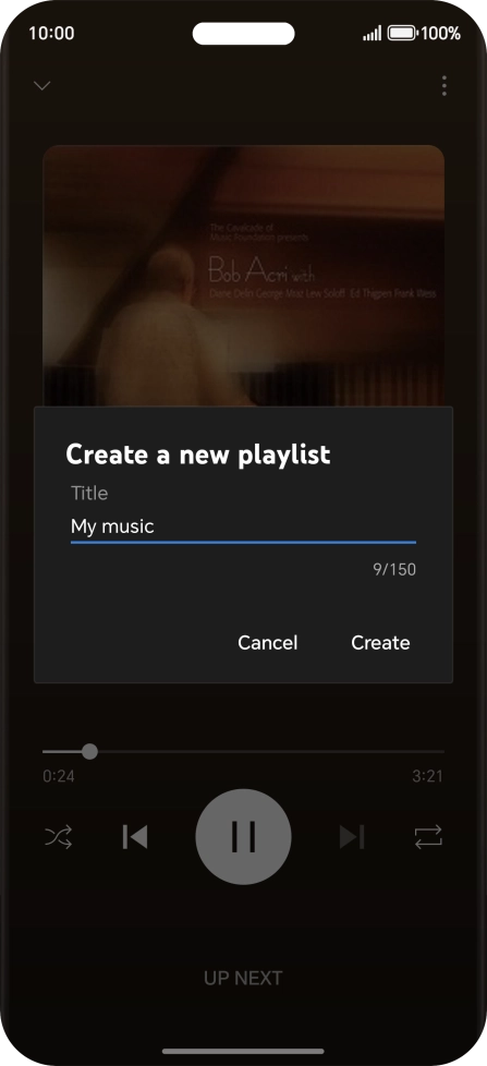 Key in a name for the playlist and press Create. Key in a name for the playlist and press Create.