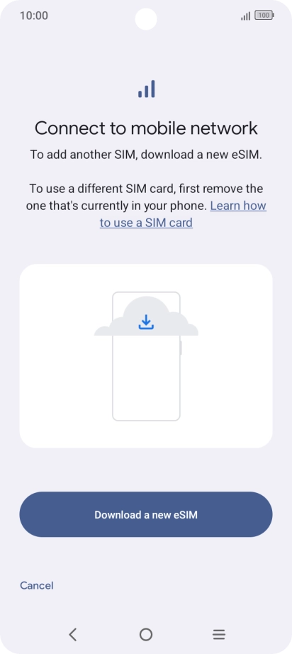 Press Download a new eSIM. Press Download a new eSIM.